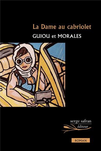 Couverture du livre « La dame au cabriolet » de Morales et Guiou aux éditions Serge Safran