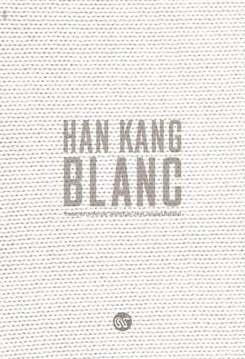 Couverture du livre « Blanc » de Kang Han aux éditions Serpent A Plumes Editions