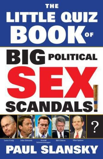 Couverture du livre « The Little Quiz Book of Big Political Sex Scandals » de Slansky Paul aux éditions Simon & Schuster