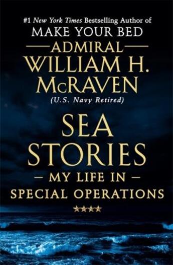 Couverture du livre « SEA STORIES - MY LIFE IN SPECIAL OPERATIONS » de William H. Mcraven aux éditions Grand Central