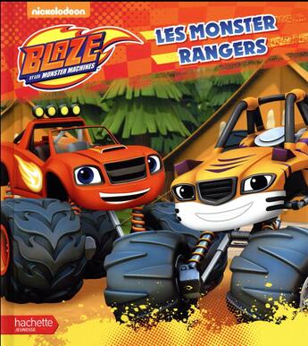 Couverture du livre « Blaze et les Monster Machines ; les monster rangers » de  aux éditions Hachette Jeunesse