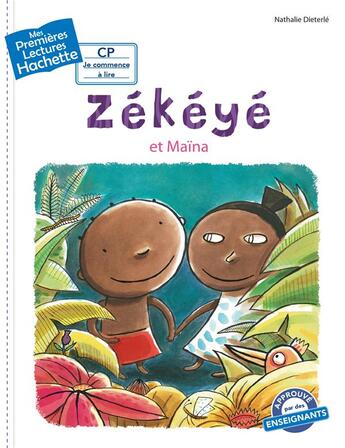 Couverture du livre « Mes premières lectures - CP je commence à lire : Zékéyé et Maïna » de Nathalie Dieterle aux éditions Hachette Enfants