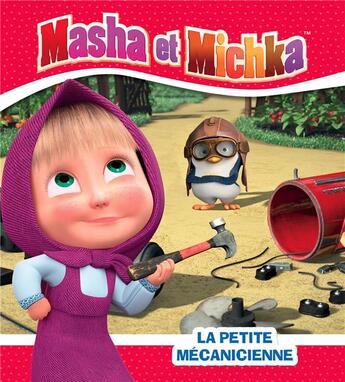 Couverture du livre « Masha et Michka ; la petite mécanicienne » de  aux éditions Hachette Jeunesse