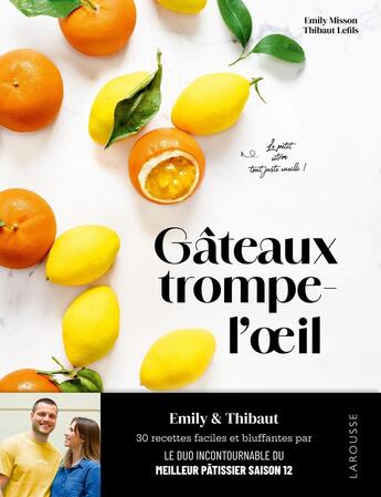 Couverture du livre « Gâteaux trompe-l'oeil » de Emily Misson et Thibaut Lefils aux éditions Larousse