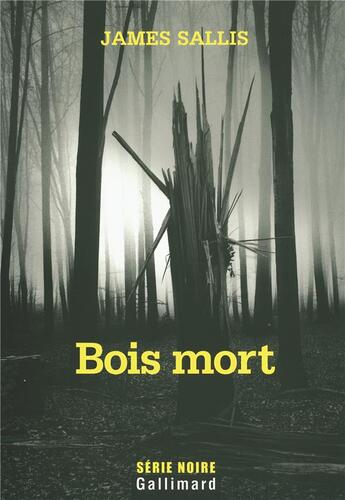 Couverture du livre « Bois mort » de James Sallis aux éditions Gallimard