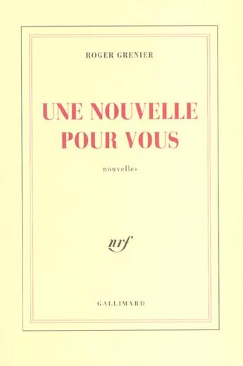 Couverture du livre « Une Nouvelle pour vous » de Roger Grenier aux éditions Gallimard