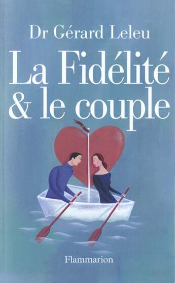 Couverture du livre « La fidelite et le couple » de Gerard Leleu aux éditions Flammarion