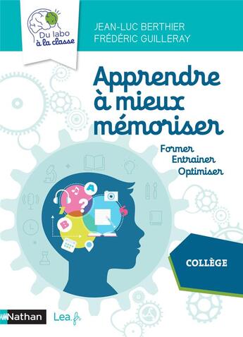 Couverture du livre « Apprendre à mieux mémoriser ; du labo à la classe ; cycle 4 (édition 2020) » de Frederic Guilleray et Maliki Bellaribi Le Moal aux éditions Nathan