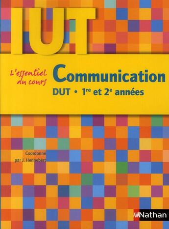 Couverture du livre « Communication ; DUT ; 1ère et 2e années (édition 2010) » de Jerome Hennebert aux éditions Nathan
