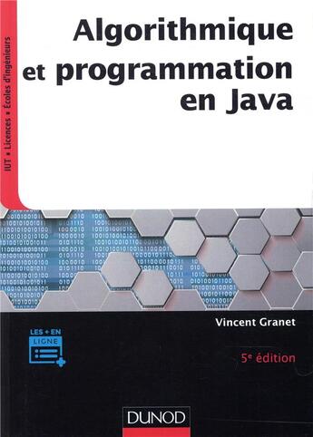 Couverture du livre « Algorithmique et programmation en java ; cours et exercices corrigés (5e édition) » de Vincent Granet aux éditions Dunod