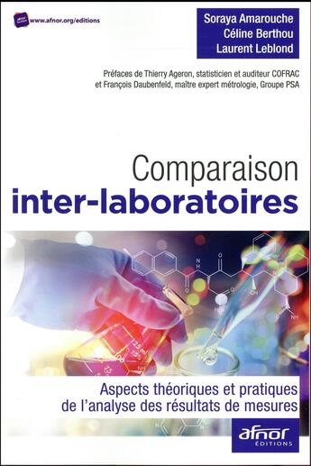 Couverture du livre « Comparaison inter-laboratoires ; aspects théoriques et pratiques de l'analyse des résultats de mesures » de Laurent Leblond et Soraya Amarouche et Celine Berthou aux éditions Afnor