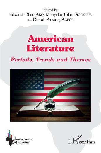 Couverture du livre « American literature : periods, trends and themes » de Sarah Anyang Agbor et Edward Oben Ako et Manyaka Toko Djockoua aux éditions L'harmattan