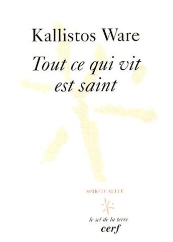 Couverture du livre « Tout ce qui vit est saint » de Kallistos Ware aux éditions Cerf