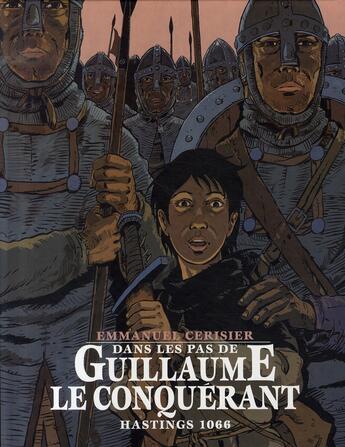 Couverture du livre « Dans les pas de guillaume le conquérant ; hastings, 1066 » de Emmanuel Cerisier aux éditions Ecole Des Loisirs