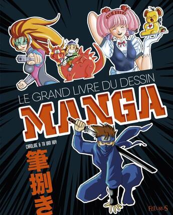 Couverture du livre « Le grand livre du dessin manga » de Van Huy Ta et Caroline aux éditions Fleurus