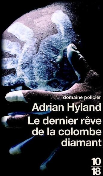 Couverture du livre « Le dernier rêve de la colombe diamant » de Adrian Hyland aux éditions 10/18