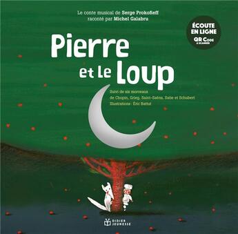 Couverture du livre « Pierre et le loup » de Serge Prokofiev et Eric Battut et Michel Galabru aux éditions Didier Jeunesse