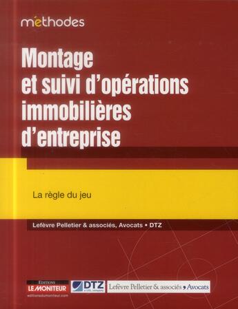 Couverture du livre « Montage et suivi d'opérations immobilières d'entreprise » de  aux éditions Le Moniteur