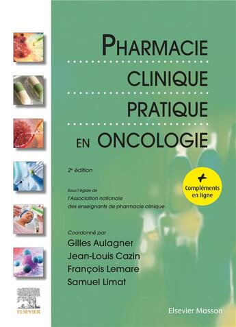 Couverture du livre « Pharmacie clinique pratique en oncologie (2e édition) » de Gilles Aulagner et Collectif et Jean-Louis Cazin et Francois Lemare et Samuel Limat aux éditions Elsevier-masson