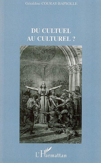 Couverture du livre « Du cultuel au culturel ? » de Couray-Bapsolle G. aux éditions L'harmattan