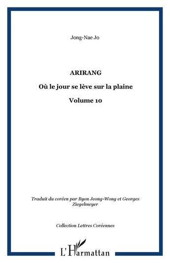 Couverture du livre « Arirang ; ou le jour se leve sur la plaine » de Jong-Nae Jo aux éditions Editions L'harmattan