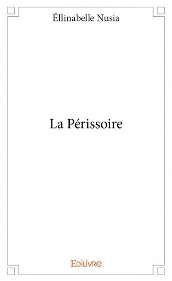 Couverture du livre « La périssoire » de Nusia Ellinabelle aux éditions Edilivre