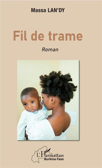 Couverture du livre « Fil de trame » de Lan'Dy Massa aux éditions L'harmattan