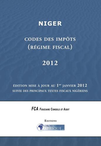 Couverture du livre « Niger, Code des impots 2012 » de Droit-Afrique aux éditions Droit-afrique.com