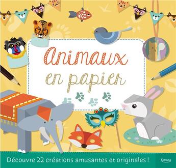 Couverture du livre « Mes animaux en papier ; découvre 22 créations amusantes et originales ! » de  aux éditions Kimane