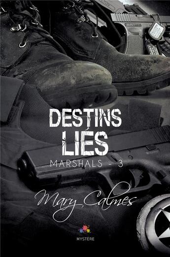 Couverture du livre « Marshals t.3 ; destins liés » de Mary Calmes aux éditions Mxm Bookmark