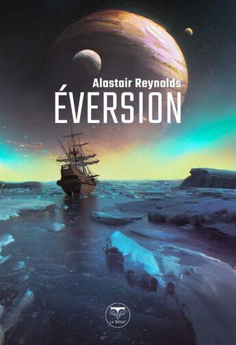 Couverture du livre « Éversion » de Alastair Reynolds aux éditions Le Belial