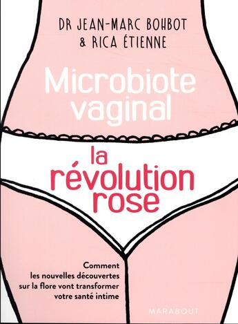 Couverture du livre « Microbiote vaginal ; la révolution rose » de Jean-Marc Bohbot aux éditions Marabout