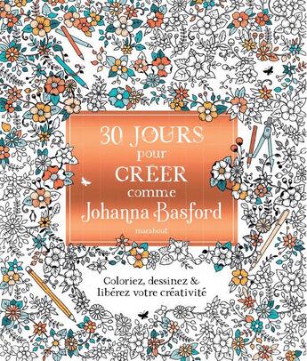 Couverture du livre « 30 jours de créativité avec Johanna Basford » de Johanna Basford aux éditions Marabout