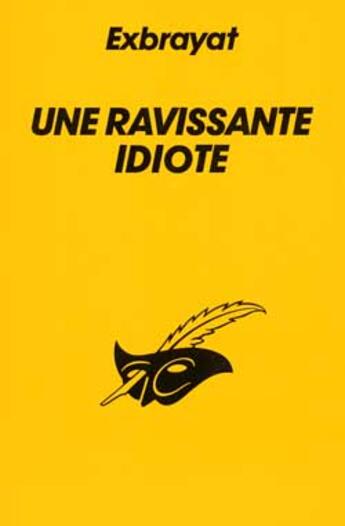 Couverture du livre « Une ravissante idiote » de Exbrayat-C aux éditions Editions Du Masque