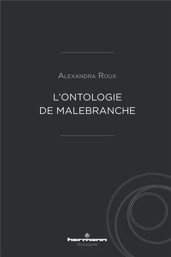 Couverture du livre « L'ontologie de Malebranche » de Alexandra Roux aux éditions Hermann