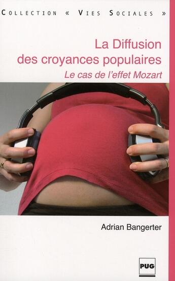 Couverture du livre « La diffusion des croyances populaires ; l'effet Mozart » de A. Bangerter aux éditions Pu De Grenoble