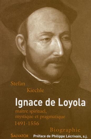 Couverture du livre « Saint Ignace de Loyola » de Stefan Kiechle aux éditions Salvator