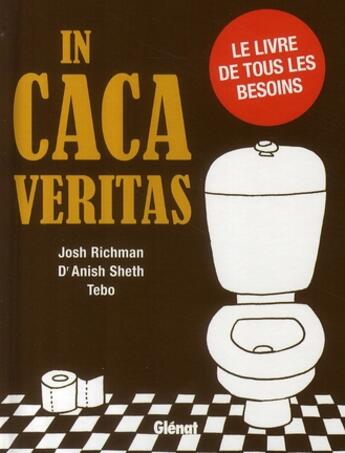 Couverture du livre « In caca veritas » de Tébo et Josh Richman et Anish Sheth aux éditions Glenat