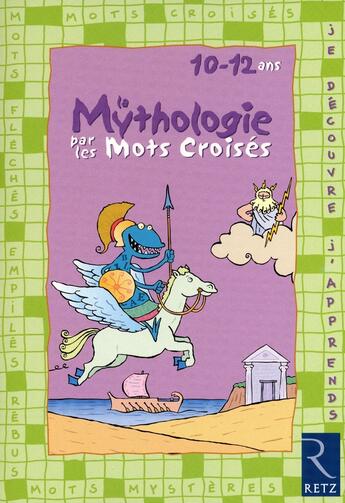 Couverture du livre « La mythologie par les mots croisés » de Eric Battut aux éditions Retz