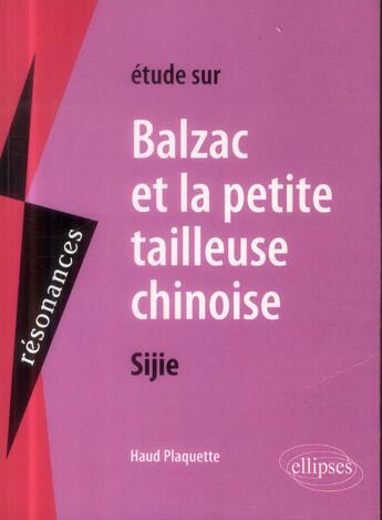 Couverture du livre « Sijie, balzac et la petite tailleuse chinoise » de Plaquette Haud aux éditions Ellipses