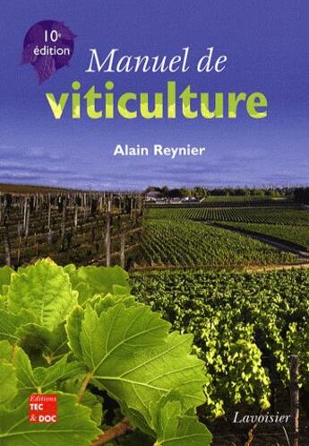 Couverture du livre « Manuel de viticulture (10ème édition) » de Alain Reynier aux éditions Tec Et Doc