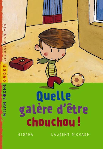 Couverture du livre « Quelle Galere D'Etre Chouchou » de Giorda Richard aux éditions Milan