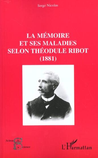 Couverture du livre « La memoire et ses maladies selon theodule ribot (1881) » de Serge Nicolas aux éditions L'harmattan