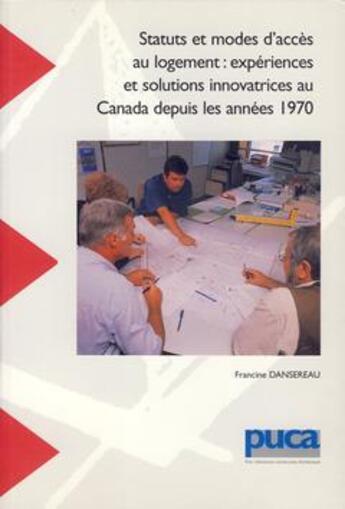 Couverture du livre « Statuts et modes d'accès au logement ; expériences et solutions innovatrices au Canada depuis les années 1970 » de Francine Dansereau aux éditions Cerema