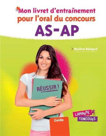 Couverture du livre « Mon livret d'entraînement pour l'oral du concours AS-AP » de Mylene Balague aux éditions Lamarre