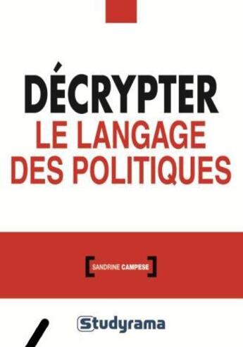 Couverture du livre « Décrypter le langage des politiques » de Sandrine Campese aux éditions Studyrama