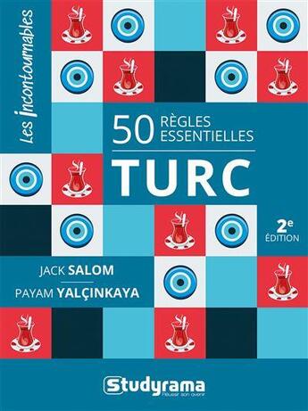 Couverture du livre « 50 regles essentielles turc - 2e edition » de Yalcinkaya/Salom aux éditions Studyrama