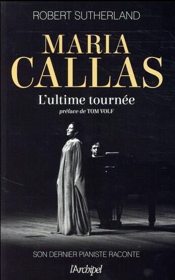 Couverture du livre « Maria Callas ; l'ultime tournée » de Robert Sutherland aux éditions Archipel