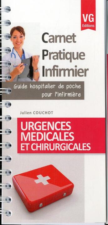 Couverture du livre « CARNET PRATIQUE INFIRMIER URGENCES MEDICALES ET CHIRURGICALES » de J.Couchot aux éditions Vernazobres Grego