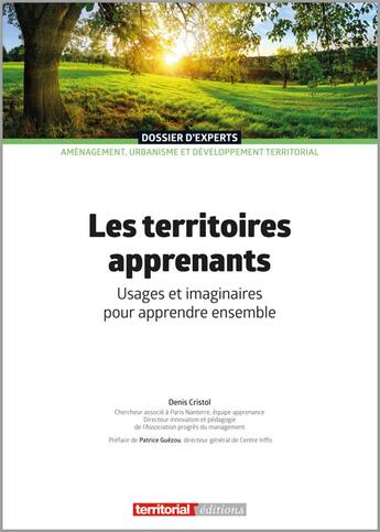 Couverture du livre « Les territoires apprenants ; usages et imaginaires pour apprendre ensemble » de Denis Cristol aux éditions Territorial